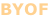 BYOF