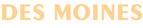 DES MOINES